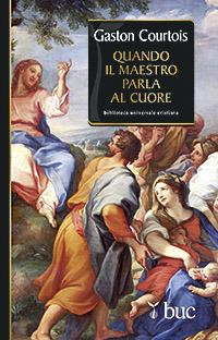 Quando il maestro parla al cuore. Quaderni spirituali inediti raccolti e presentati da Agnès Richomme - Gaston Courtois - Libro San Paolo Edizioni 2012, Biblioteca universale cristiana | Libraccio.it