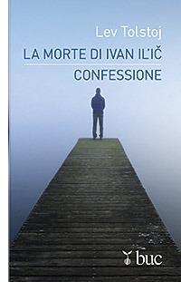 La morte di Ivan Il'ic-Confessione - Lev Tolstoj - Libro San Paolo Edizioni 2013, Biblioteca universale cristiana | Libraccio.it