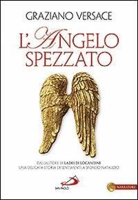 L' angelo spezzato - Graziano Versace - Libro San Paolo Edizioni 2012, Le vele | Libraccio.it