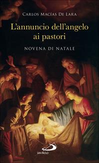 L'annuncio dell'angelo ai pastori. Novena di Natale - Carlos Macìas de Lara - Libro San Paolo Edizioni 2012, Il tempo e i tempi | Libraccio.it