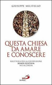 Questa Chiesa da amare e conoscere. Rilettura della Costituzione Lumen Gentium sulla Chiesa