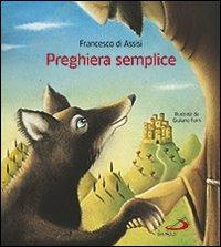 Preghiera semplice - Francesco d'Assisi (san) - Libro San Paolo Edizioni 2012, Mondo bambino | Libraccio.it