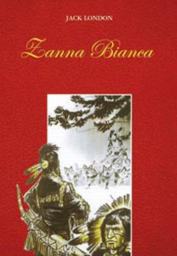 Zanna Bianca - Jack London - Libro San Paolo Edizioni 2012, Nuova classica ragazzi | Libraccio.it