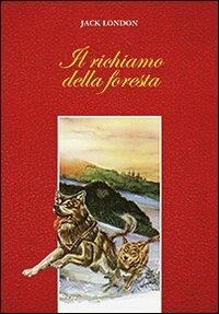 Il richiamo della foresta - Jack London - Libro San Paolo Edizioni 2012, Nuova classica ragazzi | Libraccio.it