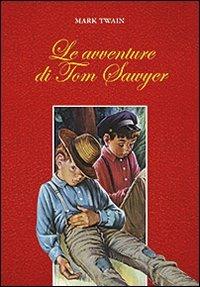 Le avventure di Tom Sawyer - Mark Twain - Libro San Paolo Edizioni 2012, Nuova classica ragazzi | Libraccio.it
