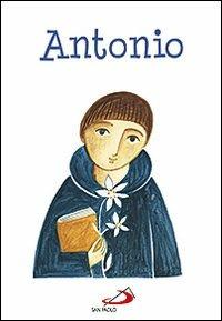 Antonio. Ediz. illustrata - Maria Loretta Giraldo, Nicoletta Bertelle - Libro San Paolo Edizioni 2012, Ragazzi e Gesù | Libraccio.it
