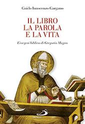 Il libro, la parola e la vita. L'esegesi biblica di Gregorio Magno