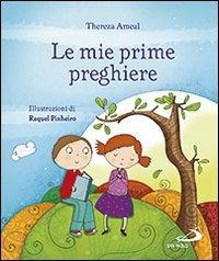 Le mie prime preghiere - Thereza Ameal - Libro San Paolo Edizioni 2012, Bimbi e Gesù | Libraccio.it