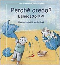 Perché credo? - Benedetto XVI (Joseph Ratzinger) - Libro San Paolo Edizioni 2012, Se non diventerete come bambini | Libraccio.it