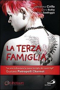 La terza famiglia - Loredana Cirillo, Elena Buday, Tania Scodeggio - Libro San Paolo Edizioni 2013, Progetto famiglia | Libraccio.it