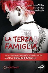 La terza famiglia - Loredana Teresa Cirillo, Elena Buday, Tania Scodeggio - Libro San Paolo Edizioni 2013, Progetto famiglia | Libraccio.it
