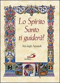 Lo Spirito Santo ti guiderà. Atti degli apostoli - Carlo Maria Martini - Libro San Paolo Edizioni 2012, Minilibri d'arte | Libraccio.it