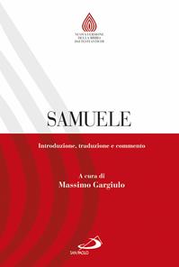 Samuele. Introduzione, traduzione e commento - Massimo Gargiulo - Libro San Paolo Edizioni 2016, Nuovissima versione della Bibbia dai testi originali | Libraccio.it