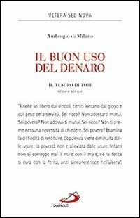Il buon uso del denaro. Il tesoro di Tobi - Ambrogio (sant') - Libro San Paolo Edizioni 2013, Vetera sed Nova | Libraccio.it