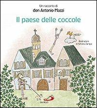 Il paese delle coccole - Antonio Mazzi, Simona Zampa - Libro San Paolo Edizioni 2013, Mondo bambino | Libraccio.it