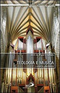 Teologia e musica. Dialoghi di trascendenza - Jordi-A. Piqué i Collado - Libro San Paolo Edizioni 2013, Comunicazione/Studi | Libraccio.it