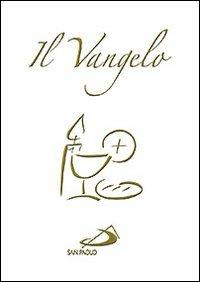Il Vangelo  - Libro San Paolo Edizioni 2012, Vangelo. Nuovo Testamento. Testi | Libraccio.it