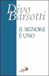 Il Signore è Uno. Meditazioni