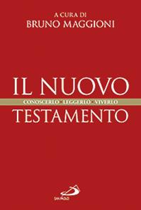 Il Nuovo Testamento. Conoscerlo, leggerlo, viverlo - Bruno Maggioni - Libro San Paolo Edizioni 2013, Guida alla Bibbia | Libraccio.it