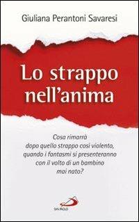 Lo strappo nell'anima - Giuliana Perantoni Savaresi - Libro San Paolo Edizioni 2013, Oltre lo scacco | Libraccio.it