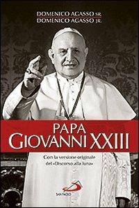 Papa Giovanni XXIII - Domenico Agasso, Domenico jr. Agasso - Libro San Paolo Edizioni 2013, Tempi e figure | Libraccio.it