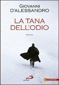 La tana dell'odio - Giovanni D'Alessandro - Libro San Paolo Edizioni 2013, Le vele | Libraccio.it