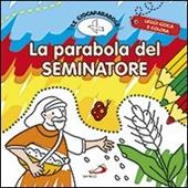 La parabola del seminatore. Le Giocaparabole. Ediz. illustrata