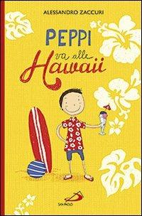 Peppi va alle Hawaii - Alessandro Zaccuri - Libro San Paolo Edizioni 2013, Narrativa San Paolo ragazzi | Libraccio.it