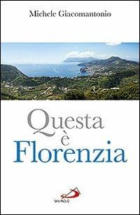 Questa è Florenzia - Michele Giacomantonio - Libro San Paolo Edizioni 2013, I protagonisti | Libraccio.it