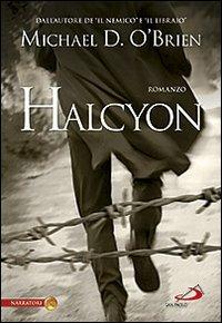 Halcyon - Michael D. O'Brien - Libro San Paolo Edizioni 2013, Le vele | Libraccio.it
