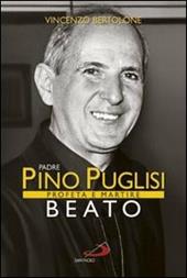 Padre Pino Puglisi beato. Profeta e martire