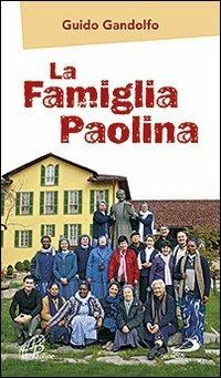 La Famiglia Paolina - Guido Gandolfo - Libro San Paolo Edizioni 2013, Vocazione e missione | Libraccio.it
