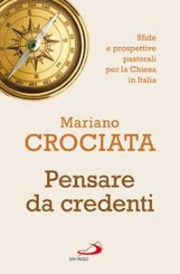 Pensare da credenti. Sfide e prospettive pastorali per la Chiesa in Italia - Mariano Crociata - Libro San Paolo Edizioni 2013, Dimensioni dello spirito | Libraccio.it