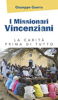 I missionari vincenziani. La carità prima di tutto - Giuseppe Guerra - Libro San Paolo Edizioni 2013, Vocazione e missione | Libraccio.it