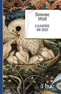 L'amore di Dio - Simone Weil - Libro San Paolo Edizioni 2013, Biblioteca universale cristiana | Libraccio.it