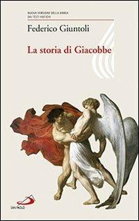 La storia di Giacobbe - Federico Giuntoli - Libro San Paolo Edizioni 2014, Fame e sete della parola | Libraccio.it