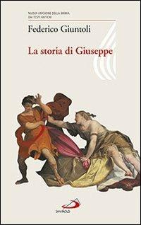La storia di Giuseppe - Federico Giuntoli - Libro San Paolo Edizioni 2014, Fame e sete della parola | Libraccio.it