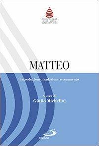 Matteo. Introduzione, traduzione e commento  - Libro San Paolo Edizioni 2013, Nuovissima versione della Bibbia dai testi originali | Libraccio.it