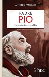 Padre Pio. Un contadino cerca Dio - Antonio Pandiscia - Libro San Paolo Edizioni 2013, Biblioteca universale cristiana | Libraccio.it