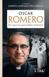 Oscar Romero. Un vescovo tra guerra fredda e rivoluzione - Roberto Morozzo Della Rocca - Libro San Paolo Edizioni 2014, Biblioteca universale cristiana | Libraccio.it