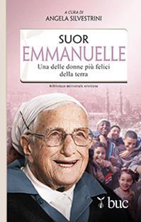 Suor Emmanuelle. Una delle donne più felici della terra  - Libro San Paolo Edizioni 2014, Biblioteca universale cristiana | Libraccio.it