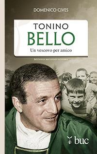 Tonino Bello. Un vescovo per amico - Domenico Cives - Libro San Paolo Edizioni 2013, Biblioteca universale cristiana | Libraccio.it