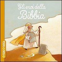 Gli eroi della Bibbia. La fede in tasca - Nirham Tervuren, Xavier Deneux, Delphine Renon - Libro San Paolo Edizioni 2013, Ragazzi e Gesù | Libraccio.it