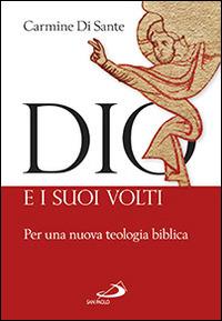 Dio e i suoi volti. Per una nuova teologia biblica - Carmine Di Sante - Libro San Paolo Edizioni 2014, Parola di Dio. Seconda serie | Libraccio.it