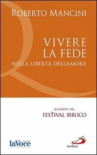 Vivere la fede nella libertà dell'amore - Roberto Mancini - Libro San Paolo Edizioni 2014, Nuovi fermenti | Libraccio.it
