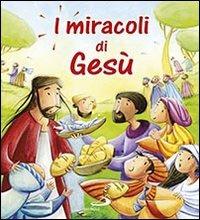 I miracoli di Gesù - Katherine Sully, Simona Sanfilippo - Libro San Paolo Edizioni 2014, Mondo bambino | Libraccio.it