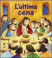 L' ultima cena - Katherine Sully, Simona Sanfilippo - Libro San Paolo Edizioni 2014, Mondo bambino | Libraccio.it