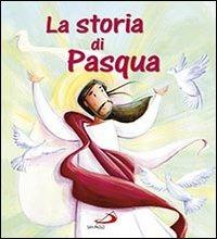 La storia di Pasqua. Ediz. illustrata - Katherine Sully, Simona Sanfilippo - Libro San Paolo Edizioni 2014, Mondo bambino | Libraccio.it