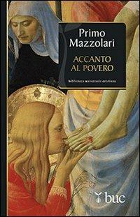 Accanto al povero. Provocazioni per la Quaresima - Primo Mazzolari - Libro San Paolo Edizioni 2014, Biblioteca universale cristiana | Libraccio.it