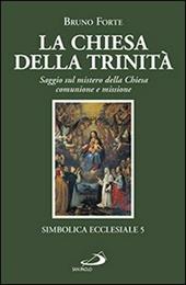 La chiesa della Trinità. Saggio sul mistero della Chiesa, comunione e missione